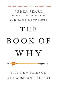 Book of Why: The New Science of Cause and Effect