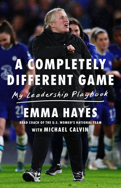 Completely Different Game: My Leadership Playbook
