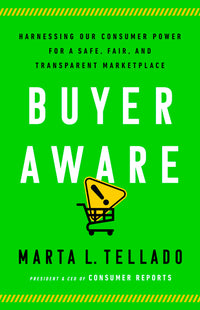 Buyer Aware: Harnessing Our Consumer Power for a Safe, Fair, and Transparent Marketplace