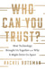 Who Can You Trust?: How Technology Brought Us Together and Why It Might Drive Us Apart