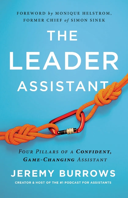 Leader Assistant: Four Pillars of a Confident, Game-Changing Assistant
