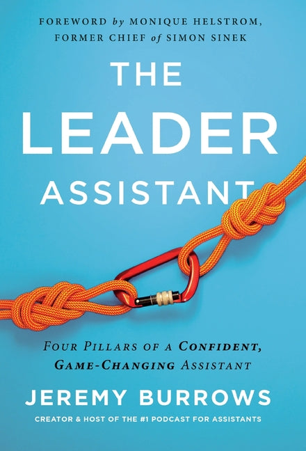 Leader Assistant: Four Pillars of a Confident, Game-Changing Assistant
