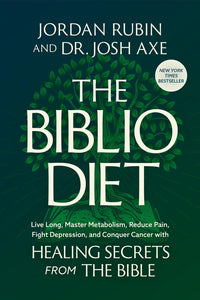 The Biblio Diet: Live Long, Master Metabolism, Reduce Pain, Fight Depression, and Conquer Cancer with Healing Secrets from the Bible