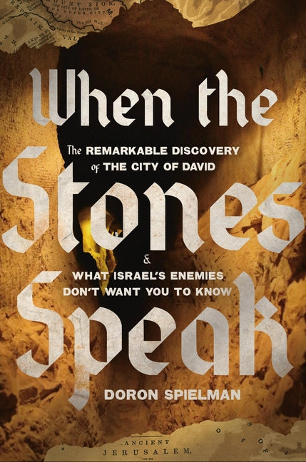When the Stones Speak by Doron Spielman – Porchlight Book Company