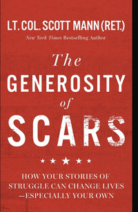 Generosity of Scars: How Your Stories of Struggle Can Change Lives--Especially Your Own