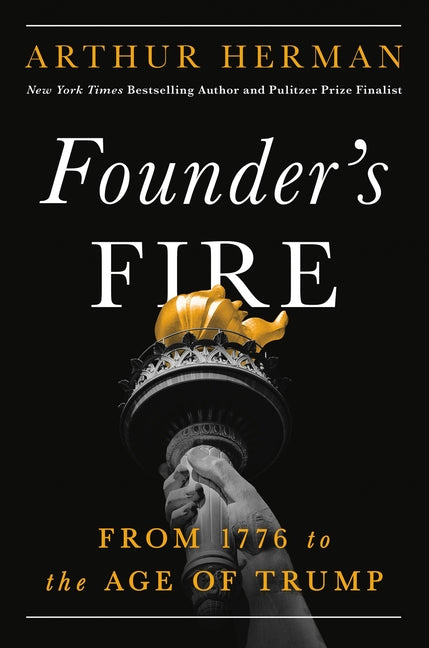 Founder's Fire: From 1776 to the Age of Trump