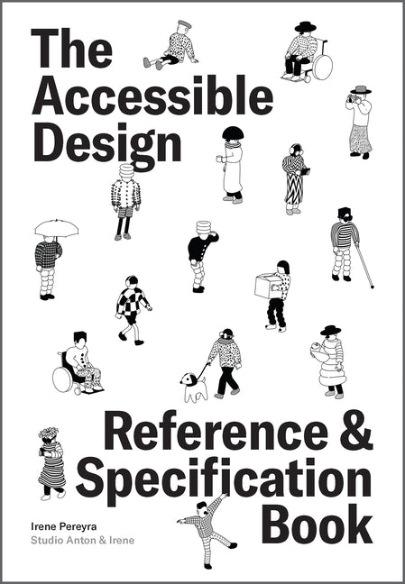 The Accessible Design Reference and Specification Book: What Every Digital Designer Should Know