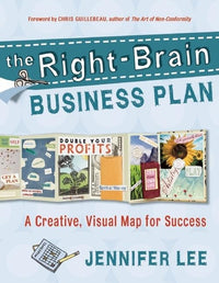 Right-Brain Business Plan: A Creative, Visual Map for Success