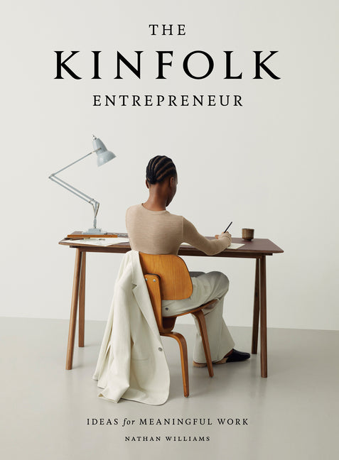 Kinfolk Entrepreneur: Ideas for Meaningful Work