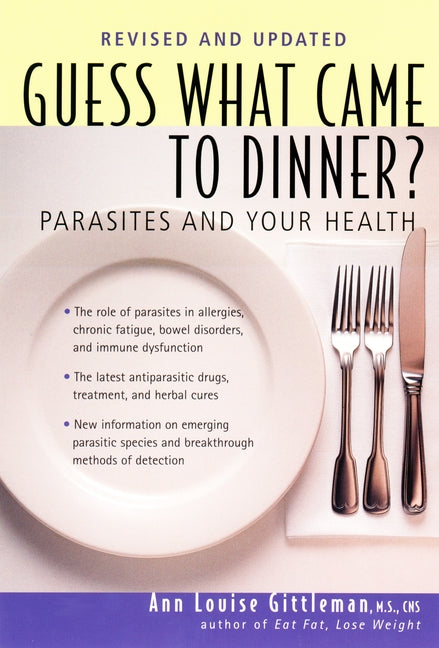 Guess What Came to Dinner?: Parasites and Your Health (Revised, Updated)