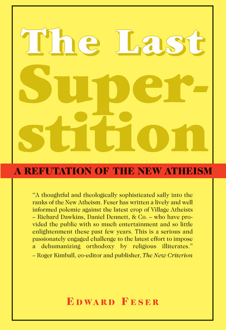 The Last Superstition: A Refutation of the New Atheism