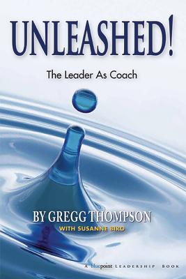 Unleashed!: The Leader as Coach