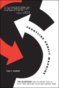 Frontline Profit Machine: The Khoury Blueprint for Exploding Profits at the Point of Sale