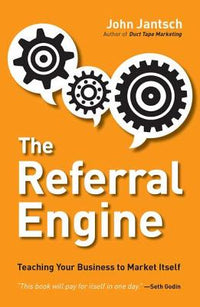 Referral Engine: Teaching Your Business to Market Itself