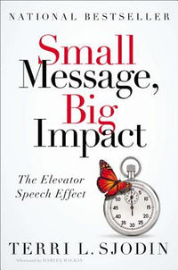 Small Message, Big Impact: The Elevator Speech Effect