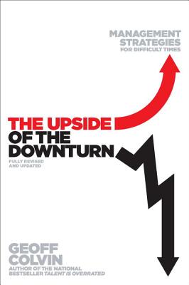 Upside of the Downturn: Management Strategies for Difficult Times