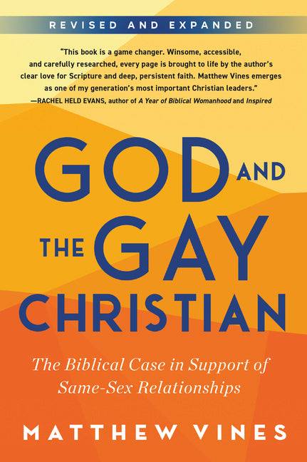 God and the Gay Christian: The Biblical Case in Support of Same-Sex Relationships (Revised and Expanded)
