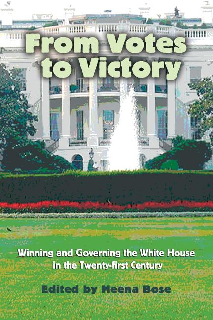 From Votes to Victory: Winning and Governing the White House in the 21st Century (Pto)
