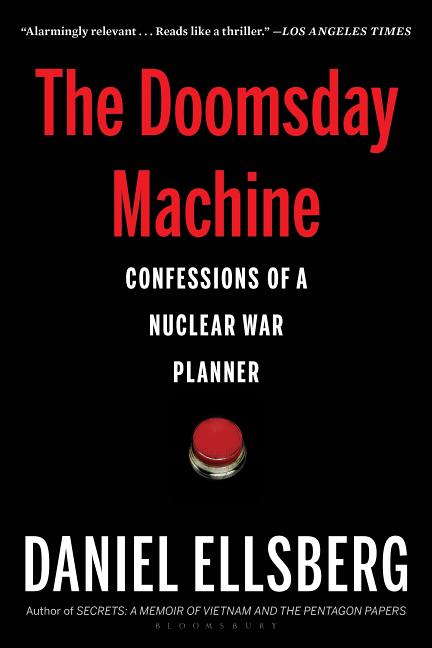 Doomsday Machine: Confessions of a Nuclear War Planner