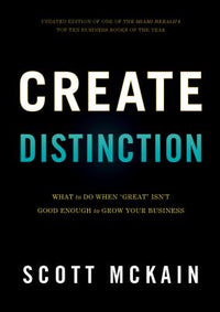 Create Distinction: What to Do When Great Isn't Good Enough to Grow Your Business