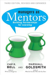Managers as Mentors: Building Partnerships for Learning (Third Edition, Revised)