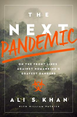 Next Pandemic: On the Front Lines Against Humankind's Gravest Dangers