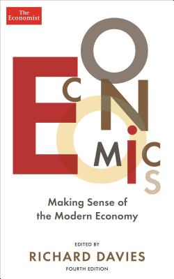 Economics: Making Sense of the Modern Economy