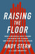Raising the Floor: How a Universal Basic Income Can Renew Our Economy and Rebuild the American Dream