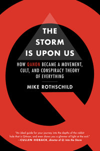 Storm Is Upon Us: How Qanon Became a Movement, Cult, and Conspiracy Theory of Everything