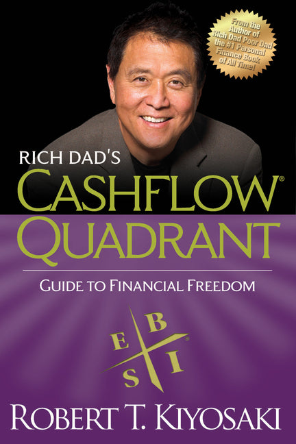 Rich Dad's Cashflow Quadrant by Robert T Kiyosaki – Porchlight