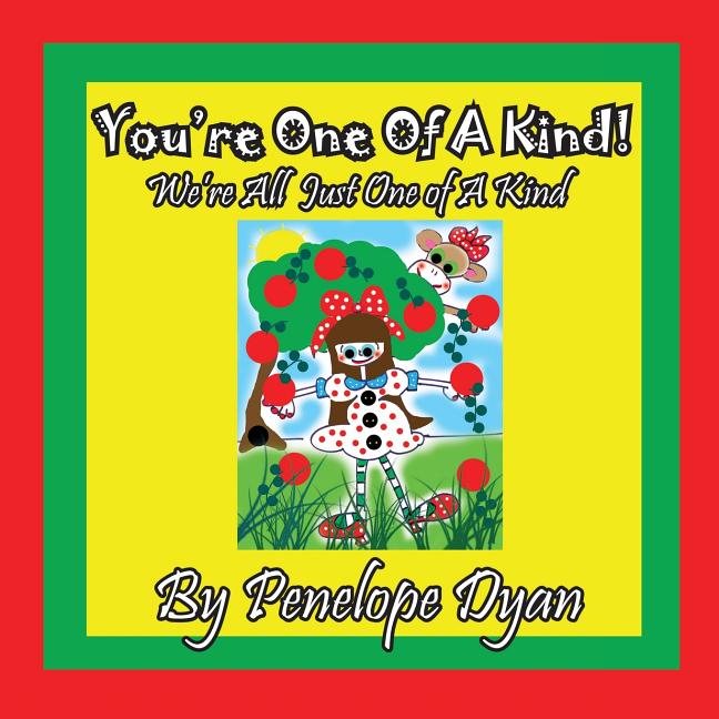 You're One Of A Kind! We're All Just One of A Kind (Picture Book)