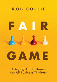 Fair Game: Customizing AI to Your Business Is Easier Than You Think