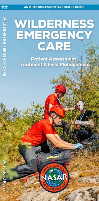 Wilderness Emergency Care for Search and Rescue: Patient Assessment, Treatment & Field Management