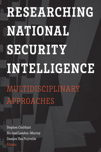 Researching National Security Intelligence: Multidisciplinary Approaches