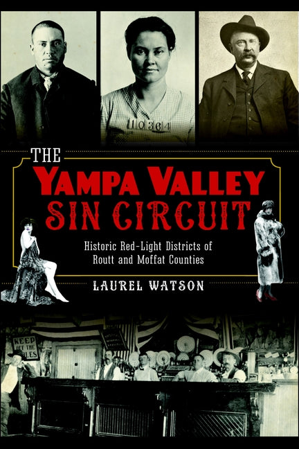 The Yampa Valley Sin Circuit: Historic Red-Light Districts of Routt and Moffat Counties