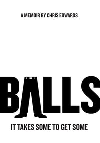 Balls: It Takes Some to Get Some