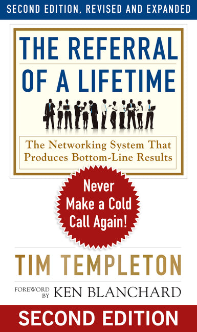Referral of a Lifetime: Never Make a Cold Call Again!