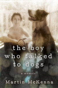 Boy Who Talked to Dogs: A Memoir