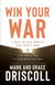 Win Your War: Fight in the Realm You Don't See for Freedom in the One You Do