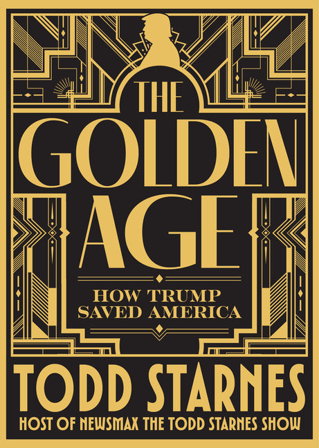 The Golden Age: How Trump Saved America