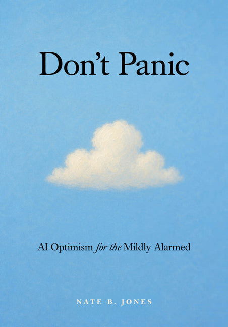 Don't Panic: AI Optimism for the Mildly Alarmed