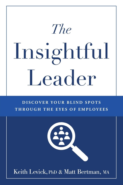 Insightful Leader: Discover Your Blind Spots Through the Eyes of Employees