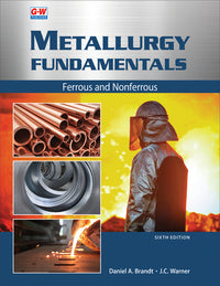 Metallurgy Fundamentals: Ferrous and Nonferrous (Sixth Edition, Textbook)
