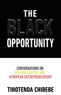 Black Opportunity: Conversations on Venture Capital and Afropean Entrepreneurship
