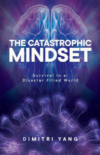 Catastrophic Mindset: Survival in a Disaster Filled World