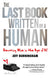 Last Book Written by a Human: Becoming Wise in the Age of AI