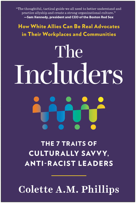 Includers: The 7 Traits of Culturally Savvy, Anti-Racist Leaders
