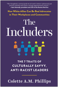 Includers: The 7 Traits of Culturally Savvy, Anti-Racist Leaders