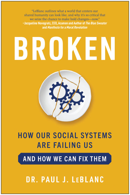 Broken: How Our Social Systems Are Failing Us and How We Can Fix Them