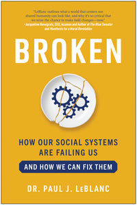 Broken: How Our Social Systems Are Failing Us and How We Can Fix Them